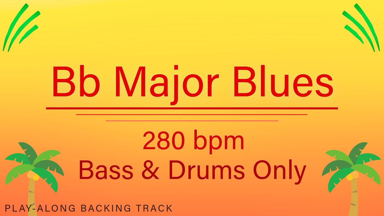 Bb Major Blues | 280 bpm | Bass & Drums Only | Play-Along Backing Track