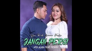Vita Alvia Ft. Ferry ~ JANGAN PERGI (koplo jaranan)