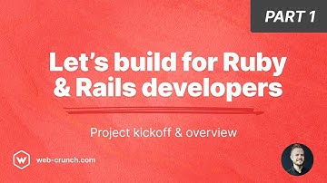 Let’s build for Ruby & Rails developers - Part 1