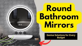 Round Bathroom Mirrors: Genius Solutions for Every Budget