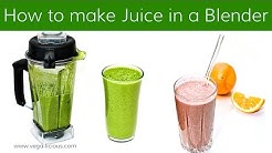 HOW TO MAKE JUICE WITH A BLENDER 