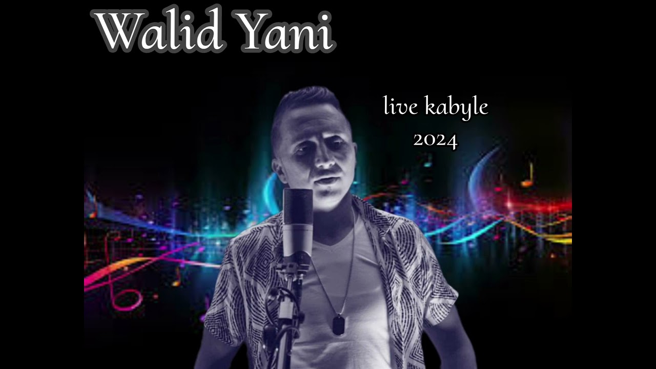 Walid Yani live kabyle 2024