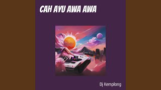 Download lagu Cah Ayu Awa Awa