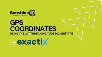 EXACTIX: GPS Coordinates- Latitude/Longitude Dig Site Type