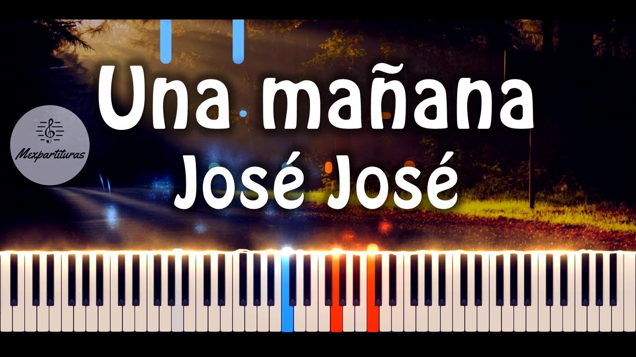 Jose Jose Una mañana Piano Cover YouTube Jose Jose Una mañana Piano Cover YouTube