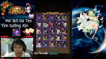 Afk Arena || Mở 3k7 đá Tím tìm tướng xịn và cái kết