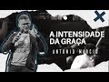 Antonio Marcio - A Intensidade da Graça