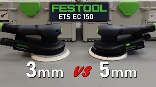 Festool ETS EC 150 3 or 5mm??