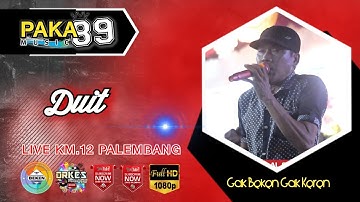 Paka 89 Music | Duit | Live KM.12 Palembang | WD Jupri And Muliya | Beken Production