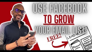 How To Grow Your Email List For FREE Using Facebook [Step-By-Step Tutorial]