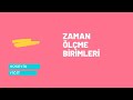 ZAMAN ÖLÇME BİRİMLERİ