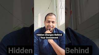 Hidden Charges Behind Your Investment