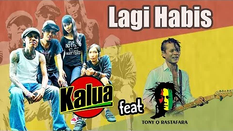 Kalua Ft. Tony Q Rastafara - Lagi Habis (Official Lyric Video)