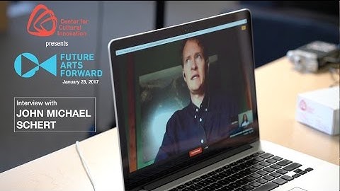 Future Arts Forward: John Michael Schert
