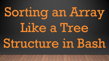 Sorting an Array Like a Tree Structure in Bash
