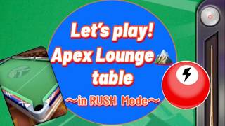 [Full] Let's play tables: Apex Lounge in RUSH Mode🏔️⚡️ screenshot 3