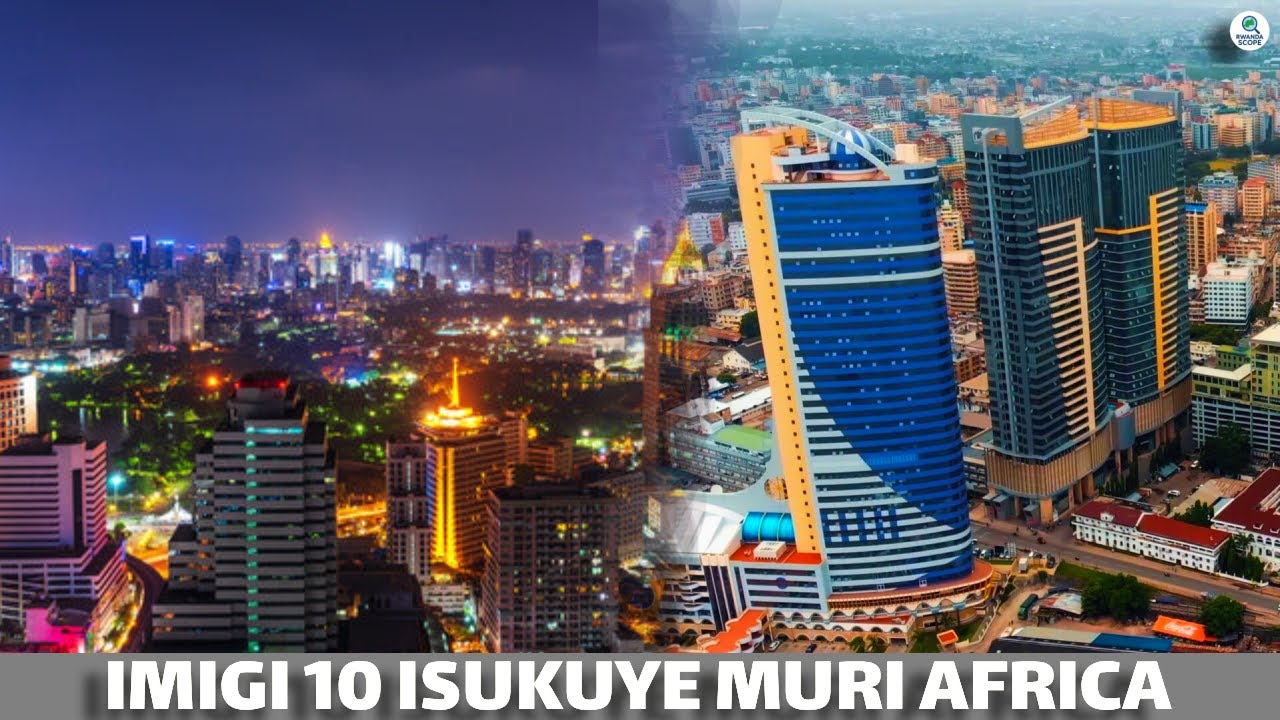 👉Ngiyi Imigi 10 Yambere Ifite Isuku Muri Africa, Umugi Wambere Uragutungura! #city