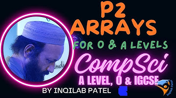 1D Arrays for A & O Level/ IGCSE Computer Science by Inqilab Patel
