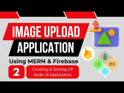 Creating New Node JS Application from Scratch | Image Upload Application Using MERN & Firebase | #2