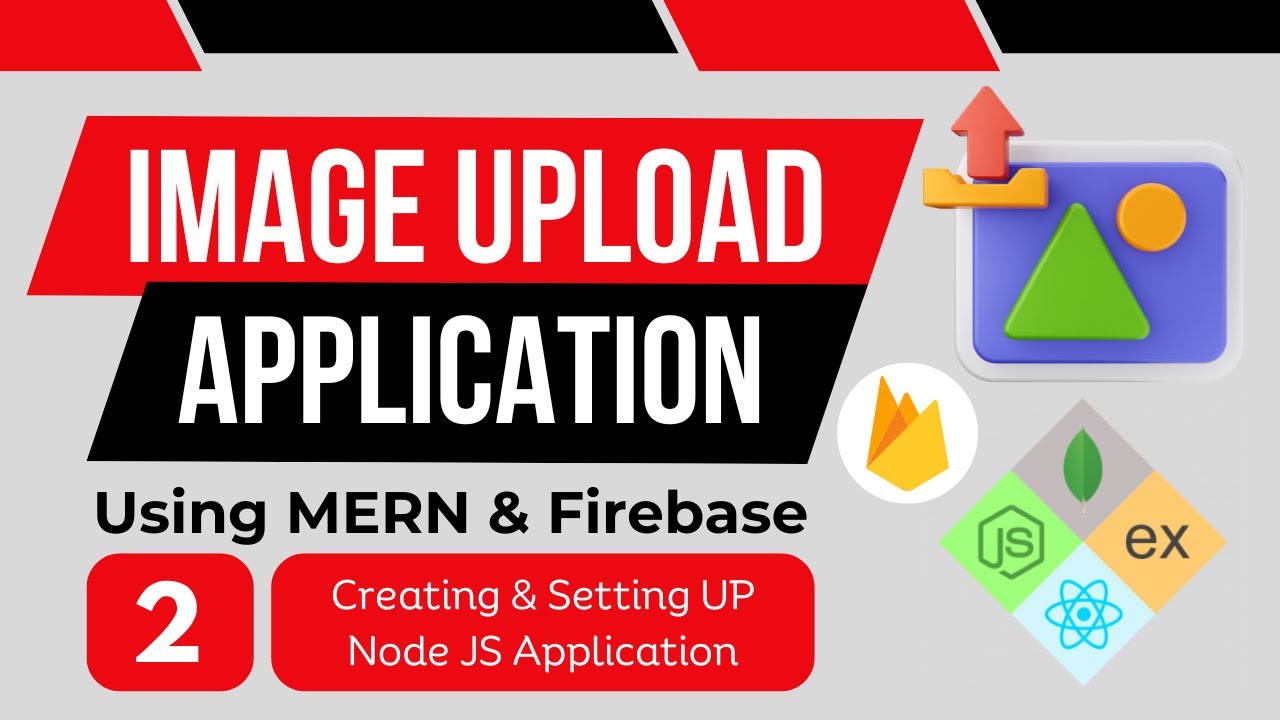 Creating New Node JS Application from Scratch | Image Upload ...