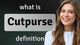 Cutpurse | definition of CUTPURSE