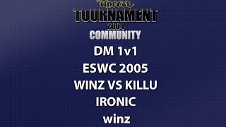 UT2004 DM 1v1 - ESWC 2005 - winz vs kiLLu - Ironic - winz