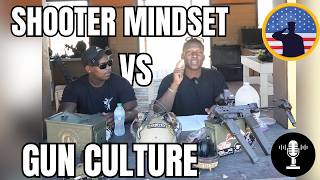 Range Talks: Shooter Mindset vs Gun Culture