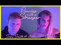 Sam Smith &amp; Normani - DANCING WITH A STRANGER (Justin Welker &amp; Carmen Macy Cover)