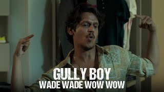 Gully Boy | Wade Wade Wow Wow | Ranveer Singh | Vijay Varma | Siddhant Chaturvedi | Zoya Akhtar