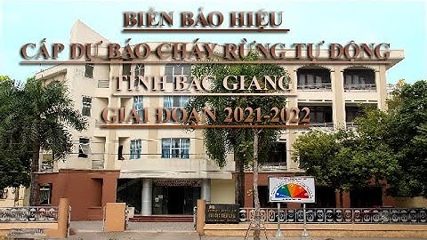 Bắc Giang lắp đặt 15 biển báo hiệu cấp dự báo cháy rừng tự động