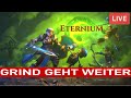 Der GRIND geht WEITER!! // Eternium // Später: Minecraft + Reaction