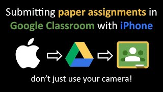 Submit paper assignments to Google Classroom with your iPhone