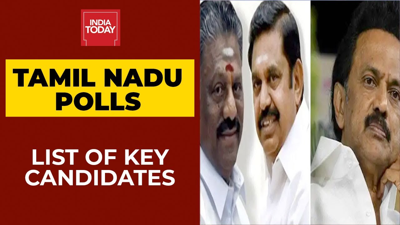 Tamil Nadu Polls: Here's List Of Key Candidates In Poll-Bound State| India Today's Report