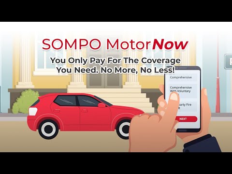 SOMPO MotorNow - You Only Pay For The Coverage You Need. No More, No Less!