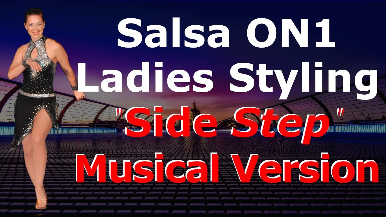 Side Step: Musical Version Salsa ON1 Ladies Styling with Jacqueline ...