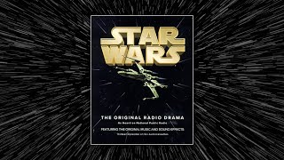 Star Wars: The Original Radio Drama | National Public Radio | 1981