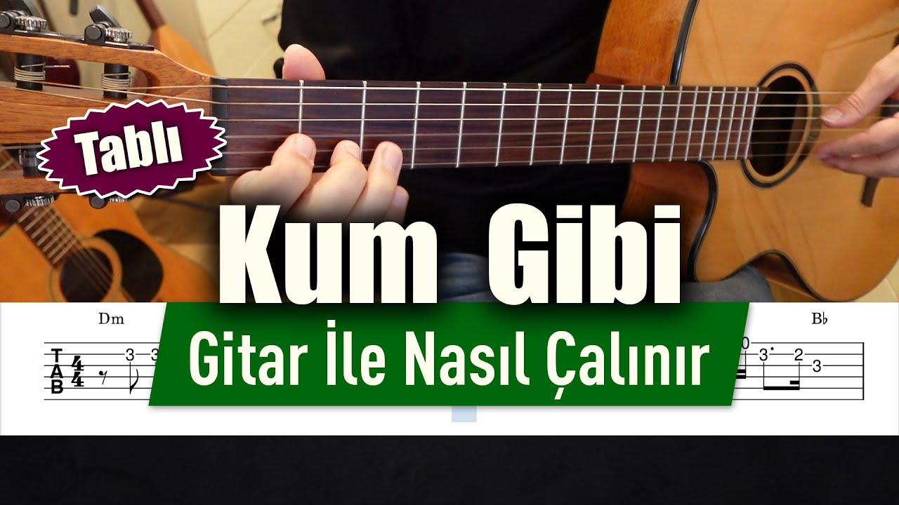 Ahmet Kaya - Kum Gibi - Gitar Tab - Nasıl Çalınır