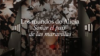 Los mundos de Alicia. Soñar el país de las maravillas