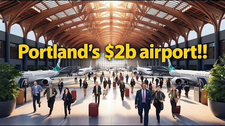 Portland International Airport (PDX) Transformation Watch This Now
