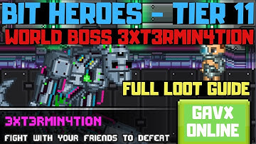 Bit Heroes - T11 - World Boss Extermination - Full Loot Guide