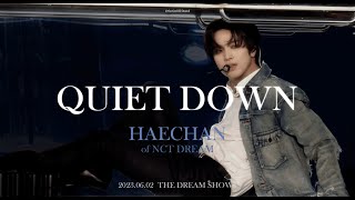 230602 THE DREAM SHOW2 Quiet Down NCT DREAM 해찬 직캠 (HAECHAN Focus)