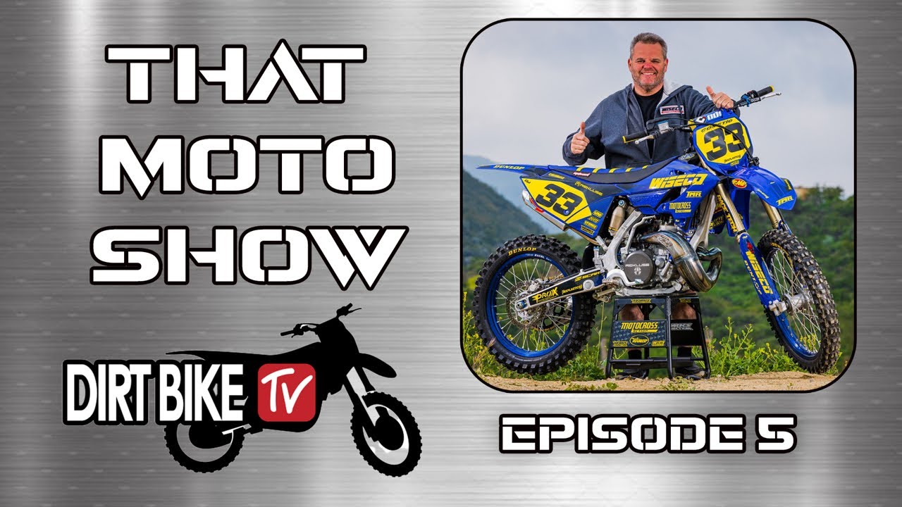 That Moto Show DirtBikeTV #5 - “Nobody Rides for Free