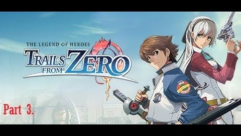 The Legend of Heroes: Trails from Zero Part 3 (No Commentary - PC)