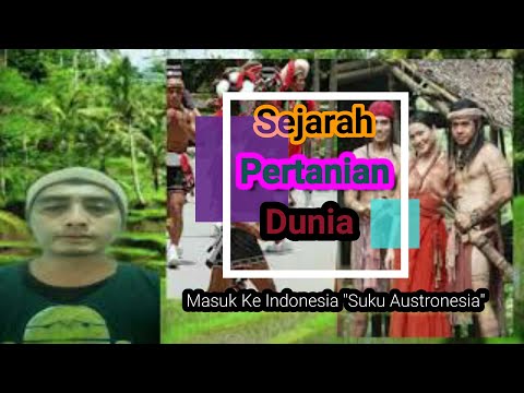 teknologi pertanian modern paling canggih terbaru - sejarah pertanian dunia (suku austronesia)