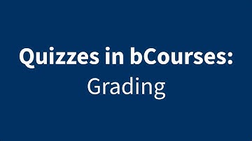 Intro to bCourses Quizzes - Grading