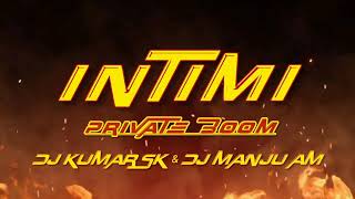 Intimi  Private Boom  Dj Kumar Sk U0026 Dj Manju Am
