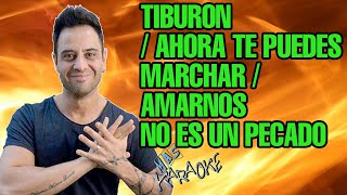 Miniatura de vídeo de "😎 TIBURON / AHORA TE PUEDES MARCHAR / AMARNOS NO ES UN PECADO 🟢 Sabroso 🎤 MAS KARAOKE #cuarteto"