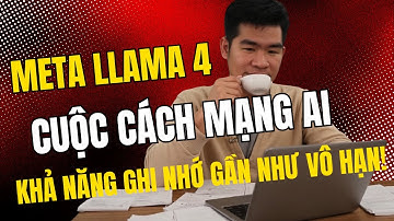 Meta LLAMA 4 - Cuộc Cách Mạng AI Với Khả Năng Ghi Nhớ GẦN NHƯ VÔ HẠN!