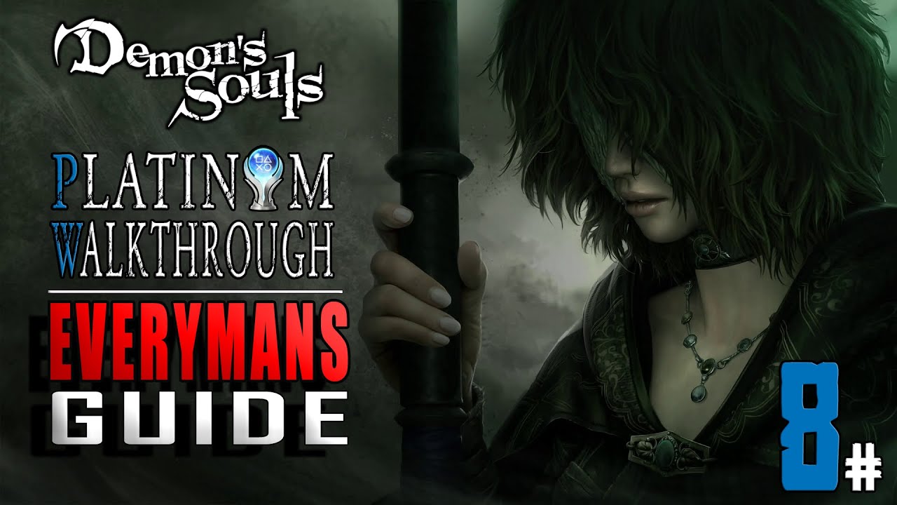 Demon Souls Platinum Walkthrough Everyman s Guide 8 9 Full Game Trophy Guide YouTube