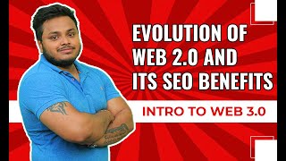 Evolution of Web 2.0 and its SEO Benefits | Intro to Web 3.0